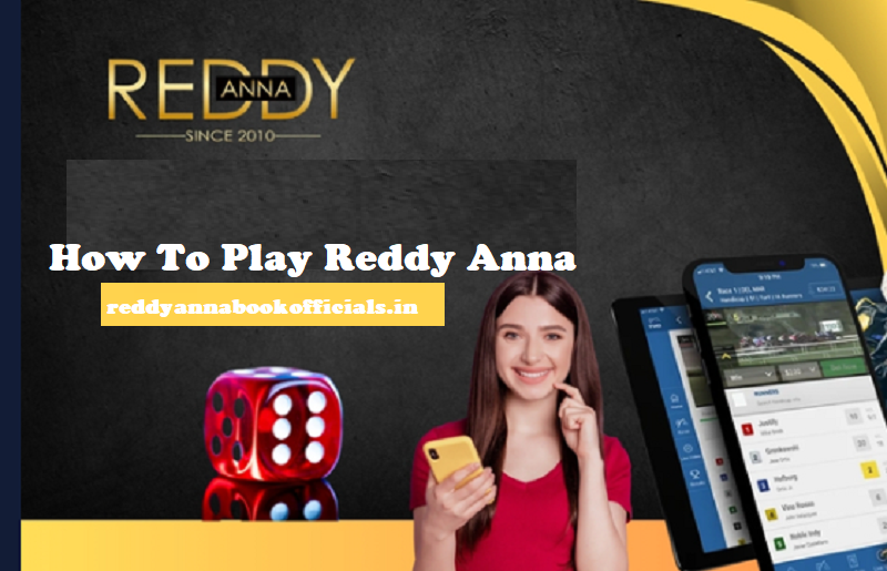 How To Play Reddy Anna